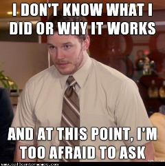 I dont know what I am doing I dont know what I am doing